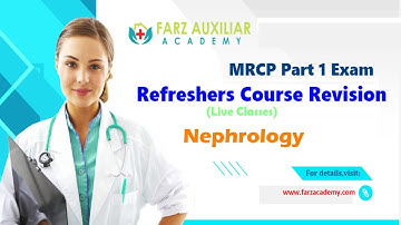 MRCP Part 1 Exam Preparation | Nephrology |Farz Academy | MRCP Part 1 Refreshers Couse