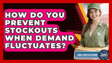 How Do You Prevent Stockouts When Demand Fluctuates? - Smart Logistics Network