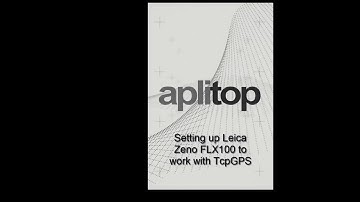 Setting up Leica Zeno FLX100 to work with Aplitop TcpGPS Software