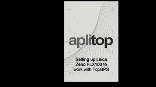 Setting up Leica Zeno FLX100 to work with Aplitop TcpGPS Software screenshot 2