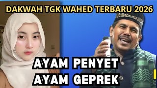 Download Lagu Dakwah Tgk Wahed 2026 Terbaru‼️Ayam Penyet Ayam Geprek MP3