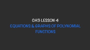 MATH 30-1 | CH3 LESSON 4: EQUATIONS & GRAPHS OF POLYNOMIAL FUNCTIONS