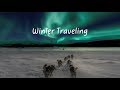 Winter Traveling | Beautiful Chill Mix