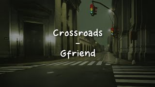 Crossroads - Gfriend [LIRIK SUB INDO]