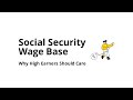 What Is the Social Security Wage Base (and Why High Earners Care)?