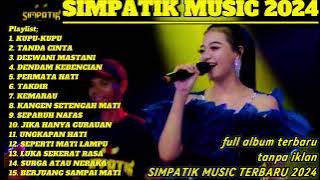 KUPU-KUPU - TANDA CINTA - DEEWANI MASTANI | FULL ALBUM TERBARU SIMPATIK MUSIC 2024