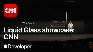 Liquid Glass Showcase: CNN | Meet with Apple