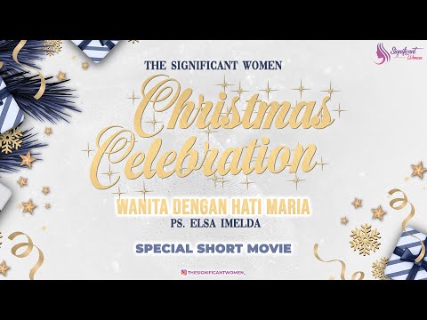 THE SIGNIFICANT WOMEN CHRISTMAS CELEBRATION 2021 | WANITA DENGAN HATI MARIA - PS. ELSA IMELDA