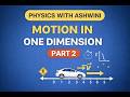 MOTION IN A STRAIGHT LINE / CLASS 11 PHYSICS / PART 2 / KINEMATICS