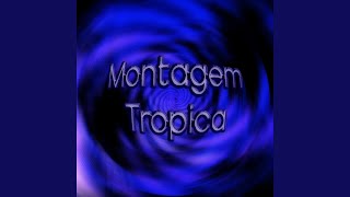 Montagem Tropica (Super Slow)