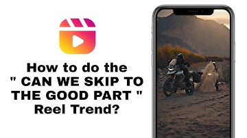 How to do the " CAN WE SKIP TO THE GOOD PART " Instagram Trending Reel ? Tutorial in 2 ways !