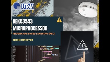 BEKC3543MICROPROCESSOR  PROGRAMME BASED LEARNING (PBL):SMOKE DETECTOR