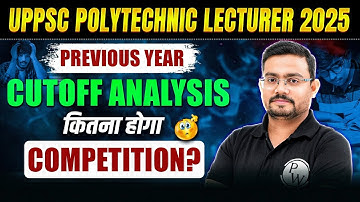 UPPSC Polytechnic Lecturer Previous Year Cut Off Analysis | SAFE SCORE For UPPSC Lecturer 2025