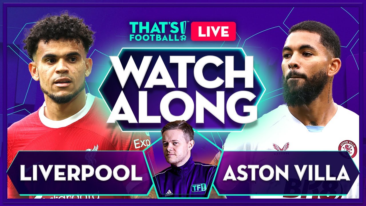 Liverpool Vs Aston Villa | Watchalong With Mark Goldbridge - Youtube