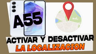 Como Activar y Desactivar la Localizacion en Samsung Galaxy A55