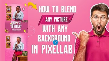 HOW TO BLEND ANY PICTURE WITH ANY BACKGROUND IN PIXELLAB | EASY TUTORIAL!