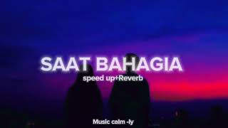 saat bahagia - speed up+Reverb