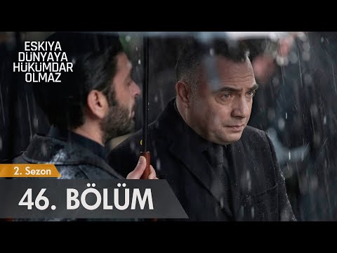 Eşkıya Dünyaya Hükümdar Olmaz 46. Bölüm - atv