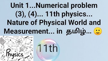 11th Physics.. Numerical problems (3), (4)... Nature of physical world and measurement in tamil 🙂