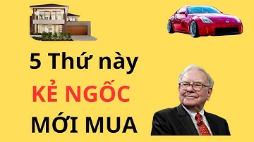5 Thứ NGƯỜI GIÀU Từ Chối CHI TIỀN còn NGƯỜI NGHÈO Lại Vô Cùng HAM MUỐN | BÍ QUYẾT LÀM GIÀU