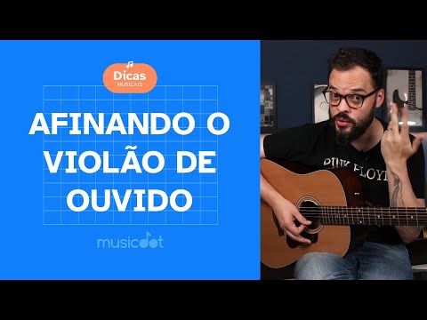 COMO AFINAR O VIOLÃO DE OUVIDO
