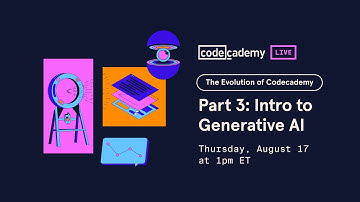 The Evolution of Codecademy | Part 3: Intro to Generative AI