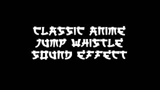 Classic Anime Jump Whistle SFX(Most Overused Anime Sound Ever)