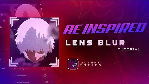 AE INSPIRED LENS BLUR TRANSITION IN ALIGHT MOTION+XML| NEW EFFECT