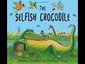 The Selfish Crocodile [Children's story | Read Aloud]