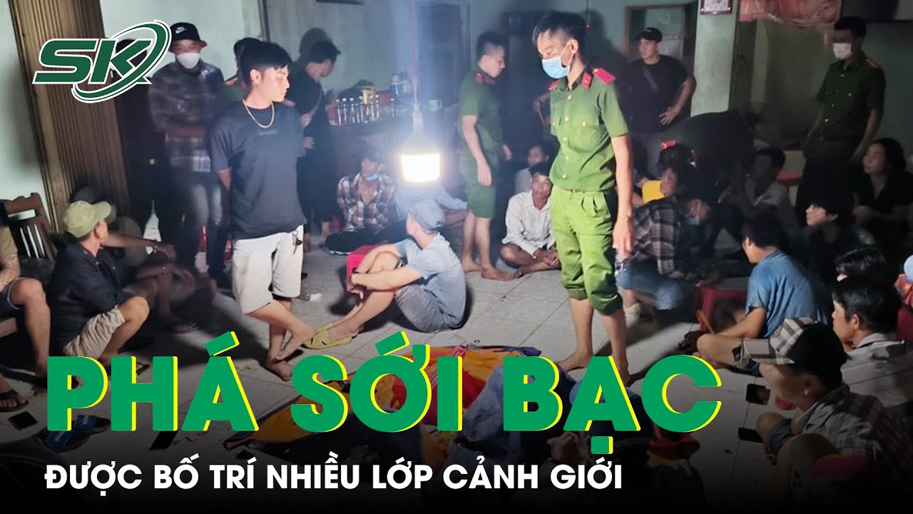 Công An Kiên Giang Phá Sới Bạc Được Bố Trí Nhiều Lớp Cảnh Giới | SKĐS