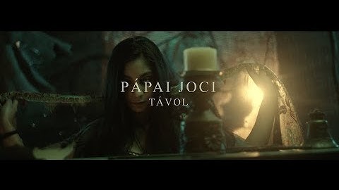 PÁPAI JOCI - TÁVOL (Official music video)
