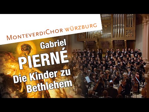 Видео: Pierné | DIE KINDER ZU BETHLEHEM | MonteverdiChor Würzburg