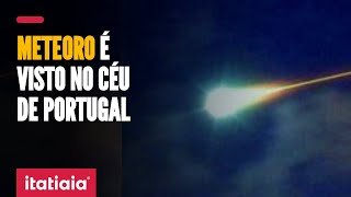 METEORO É VISTO EM PORTUGAL. CLARÃO PÔDE SER AVISTADO EM TODO O PAÍS