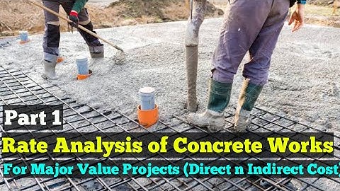 Rate Analysis of Cement Concrete RCC Works - Grade M15, M20, M25, M30, M40 etc. Part 1
