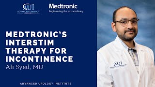 Medtronic’s InterStim Therapy for Incontinence with Dr. Ali Syed