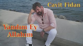 Cavit Fidan - Yandım Ey Allahım Resimi