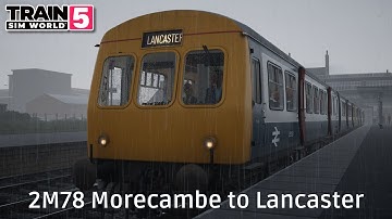 2M78 Morecambe to Lancaster - WCML: Preston - Carlisle - Class 101 - #TrainSimWorld5