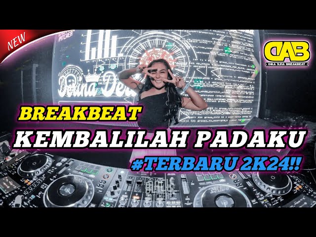 DJ KANGEN BAND - KEMBALILAH PADAKU BREAKBEAT TERBARU 2024 | DIKA ASIA BREAKBEAT FULL BASS !!! class=