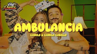 Camilo, Camila Cabello - Ambulancia (Letra)