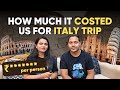 How much does italy trip actually costs  subanjali bucket list