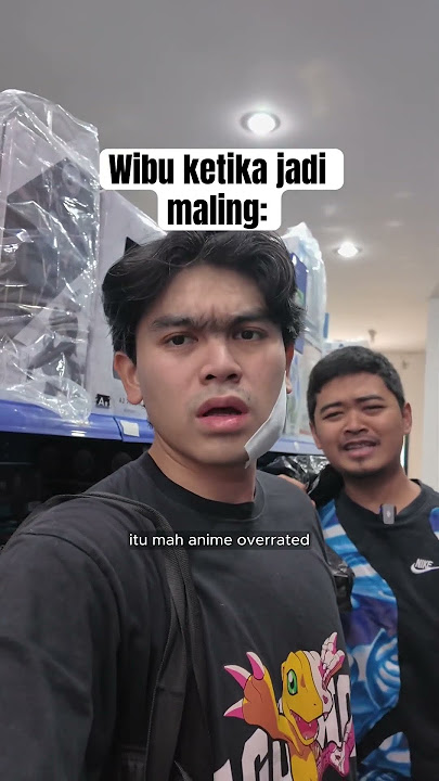 Wibu ketika jadi Maling: