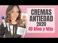 Cremas ANTIEDAD 2020 | 40 años y Mas