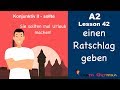 A2 - Lesson 42 | Ratschläge geben | sollte | Konjunktiv II | German for beginners