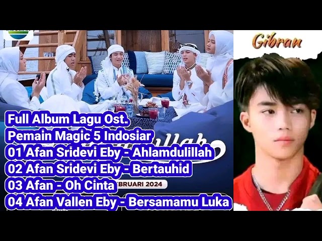 Full Album Afan Da5 Pemain Magic 5 Indosiar #alhamdulillah #bertauhid #ohcinta #magic5 #soundtrack class=