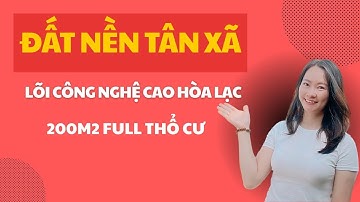ĐẤT NỀN TÂN XÃ - LÕI CÔNG NGHỆ CAO HÒA LẠC - 200M² FULL THỔ CƯ!