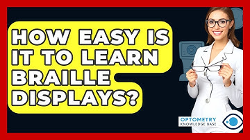 How Easy Is It To Learn Braille Displays? - Optometry Knowledge Base