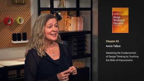 Chapter 3: Mastering the Fundamentals of Design Thinking by Teaching the Skills of Improvisation