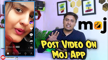 How To Upload Videos On Moj App | Upload Video On Moj From Gallery | Moj App Se Paise Kaise Kamaye |