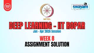 Deep Learning Week 8 Assignment Solution | NPTEL Deep Learning | IIT Ropar | Jan–Apr 2026