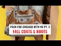 Pack For Chicago With Me PT 2: Fall coats and boots